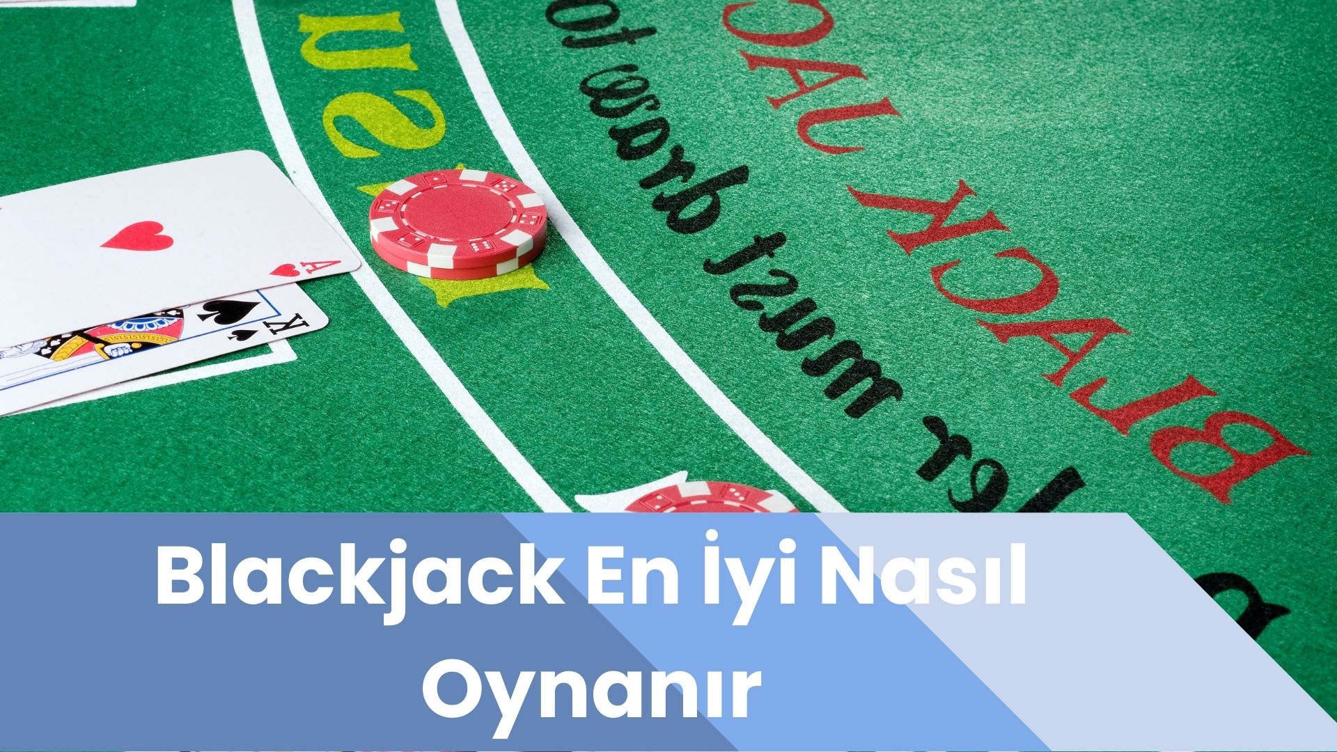 Blackjack En İyi Nasıl Oynanır