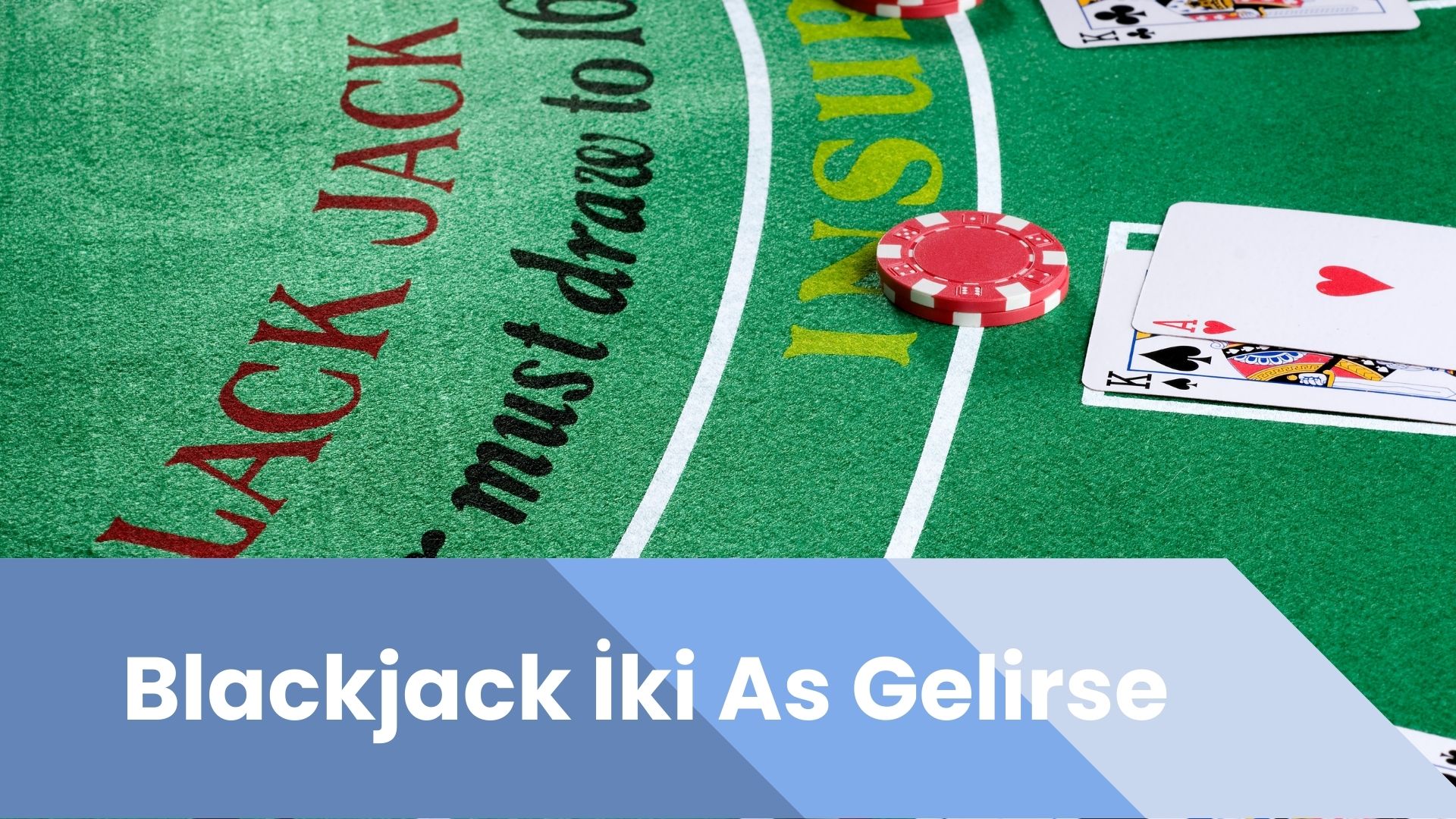 Blackjack İki As Gelirse