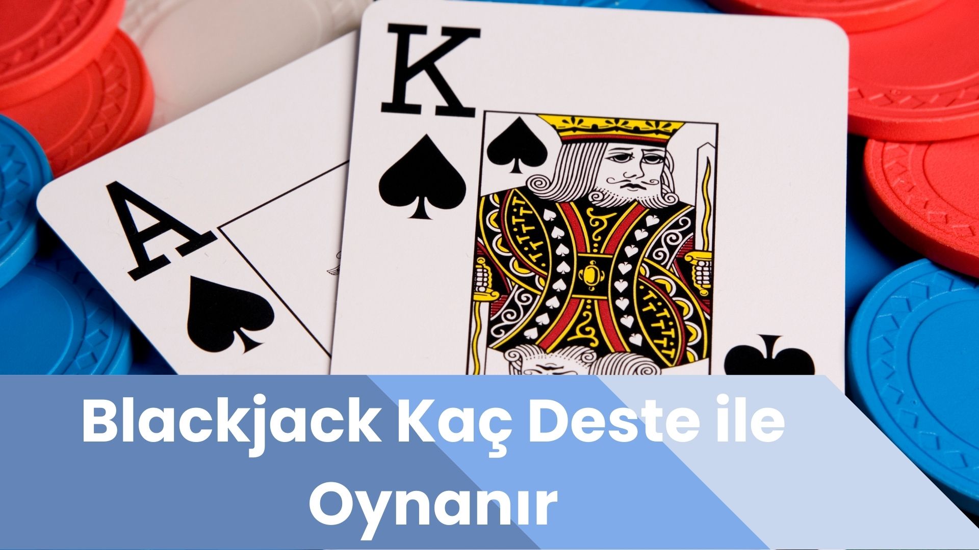 Blackjack Kaç Deste ile Oynanır