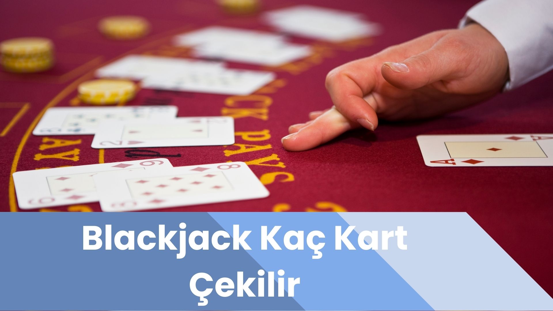 Blackjack Kaç Kart Çekilir